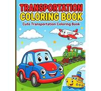 Cute Transportation Coloring Book: Adorable and easy coloring pages featuring smiling cars buses and trains in neat frames for boys and kids ages 4-8.