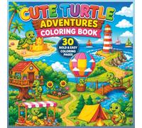 Cute Turtle Adventures Coloring Book for Kids Ages 4-8: 30 Bold and Easy Turtle Coloring Pages with Fun Activities and Adventure Scenes