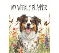 Cute Undated Dog Weekly Planner | Dog Lover Organizer | Pet Planner & Life Organizer: For Dog Moms, Dog Dads, Pet Parents, and Dog Owners with To-Do ... Notes and More | 8.5x11 inches | 100 pages