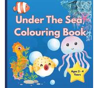 Cute Under The Sea Colouring Book: Ocean Themed - 8.5 x 8.5" For Toddlers and preschool kids age 2-4 years