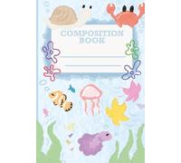 Cute Under The Sea Composition Notebook: Wide Ruled Notebook | 6 x 9 inches | 100 Pages | Underwater Themed | Kids & Teens | Cutesy | Graph Paper