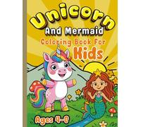 Cute Unicorn and Mermaid Coloring Book for Kids: 50 Magical and Fun Activity Pages for Girls Ages 4-8 | A Coloring Adventure with Fantasy Friends