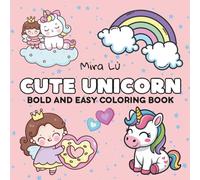 Cute Unicorn Bold and Easy Coloring Book: Book for Adults and Kids with Simple and Big Designs for Relaxation