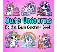 Cute Unicorn Bold and Easy Coloring Book for Kids: Adorable Unicorn Coloring Pages for Kids - Fun, Simple, and Cute Designs to Spark Creativity! (Bold and Easy Coloring Books By Leo Nix)