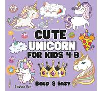 Cute Unicorn: Bold and Easy Coloring Book for Kids ages 4-8, Simple and Big Designs for Relaxation (Bold & Easy Coloring)
