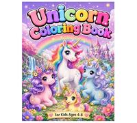 Cute Unicorn Coloring Book: Adorable & Easy Magical Unicorn Pages for Kids Ages 4-8 | Big, Simple Designs of Cute Unicorns at the Fair, Forest, Pond & More for Girls and Boys