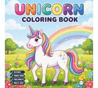 Cute Unicorn Coloring Book for Adults Kids Boys Girls Teens: Cool Fantasy Unicorn Activity Coloring Book for Children Birthday Gift Bold and Easy ... Simple Cozy Rainbow Unicorn Coloring Book