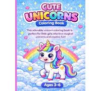 Cute Unicorn Coloring Book for Girls Ages 3-6: Big & Easy Unicorns with Thick Lines | A Happy Rainbow Story Coloring Book for Toddlers and Preschoolers
