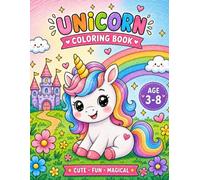 Cute Unicorn Coloring Book for Kids Ages 3-8: 40 Fun and Easy Bold Designs with Adorable Unicorn Adventures, Rainbows, Flowers, Hearts, and Magical Friends for Girls and Boys