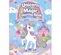 Cute Unicorn Coloring Book for Kids Ages 3-8: 50 Easy and Fun Unicorn Designs with Rainbows, Stars, Flowers, and Magical Adventures