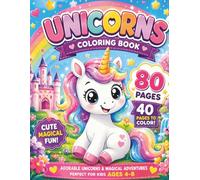 Cute Unicorn Coloring Book for Kids Ages 4-8: 40 Easy Unicorn Coloring Pages with Rainbows, Castles, Flowers, Stars and Magical Friends
