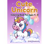 Cute Unicorn Coloring Book for Kids Ages 4-8: Fun & Magical Unicorn Coloring Pages with Stars, Rainbows and Fantasy Scenes for Girls and Boys