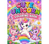 Cute Unicorn Coloring Book: Fun and Easy Kawaii Unicorn Coloring Pages with Adorable Magical Characters, Simple Designs, and Happy Scenes for Creative Kids