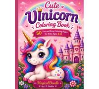 Cute unicorn colouring book: 50 Fun and Easy Coloring pages for kids Ages 4-8