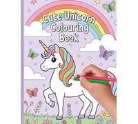 Cute Unicorn Colouring Book for Kids: Fun and Easy Magical Unicorn Colouring Pages with Rainbows, Stars and Castles (Magical Creatures Colouring Books)