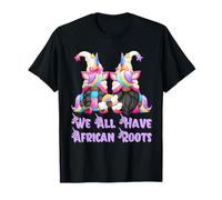 Cute Unicorn Gnomes For Women We All Have African Roots Camiseta
