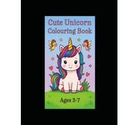 Cute Unicorn Magic Colouring book age 3-8: 30 Magical Unicorn Illustrations with Fairies, Rainbows and Castles for Kids Ages 3-7