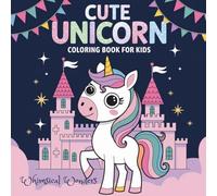 Cute Unicorn: Simple and Cute Colouring Book for Kids