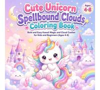 Cute Unicorn Spellbound Clouds Coloring Book: Bold and Easy Kawaii Magic and Cloud Castles for Kids and Beginners (Ages 4-8)