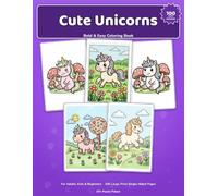 Cute Unicorns: A Bold & Easy Coloring Book for Adults, Kids, Seniors & Beginners: 100 Adorable, Simple Big-Line Unicorn Designs, Single-Sided