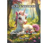 Cute Unicorns Colouring Book for Kids: 50 Magical Unicorns. Big, Fun and Easy Colouring Pages for Children, unicorn sketchbook for girls, cute & cuddly unicorn, cute unicorn stuff