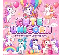 Cute Unicron Coloring Book: Bold and Easy Coloring Book with Simple and Big Magical Unicorn Designs for Relaxation