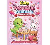 Cute Valentine Animals Coloring Book: A Fun Valentine’s Day Coloring Book with 40 Adorable Animal Pages for Kids Ages 4-8 | 8.5" x 11"