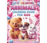 Cute Valentine Animals Coloring Book for Kids: 50 Fun & Friendly Valentine Pages with Hearts, Animals & Kindness Themes: A Sweet Valentine’s Day ... Cute & Simple Valentine's Kids Collection)