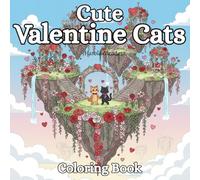 Cute Valentine Cats: Romantic Coloring Book for Teens & Adults - Cozy, Dreamy & Love-Filled Designs (Seasonal Cats)