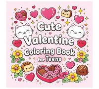Cute Valentine Coloring Book for Teens: Cute, Bold, and Intricate Love-Themed Designs for Relaxation, Creativity, and Stress Relief