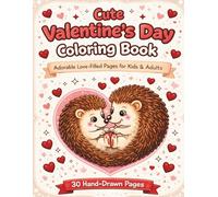 Cute Valentine’s Day Coloring Book: Adorable Love-Filled Pages for Kids & Adults