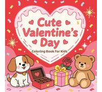 Cute Valentine’s Day Coloring Book for Kids: 60 Big and Easy Illustrations of Hearts, Animals, and Treats for Toddlers & Preschoolers Ages 3-5
