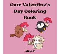 Cute Valentine's Day Coloring Book for Kids Ages 4-8 (Holiday Coloring Books)
