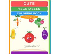 Cute vegetables Coloring Book: For Kids Ages 3-6