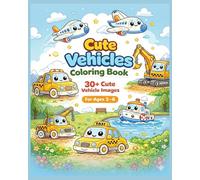 CUTE VEHICLES COLORING BOOK For Kids Ages 3-6: Cars, Trucks, Trains, Airplanes, Ships and MORE | Fun & Easy Coloring Pages