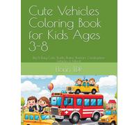 Cute Vehicles Coloring Book for Kids Ages 3-8: Big & Easy Cars, Trucks, Trains, Tractors, Construction Vehicles & More!