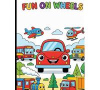 Cute Vehicles Coloring Book for Kids: Cars, Trucks, Emergency Vehicles and More Fun Coloring Pages for Toddlers and Preschoolers