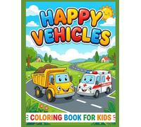Cute Vehicles Coloring Book for Kids: Fun and Easy Cars, Trucks, Boats and Things That Go Coloring Pages for Toddlers and Preschoolers Ages 4-8