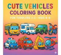 Cute Vehicles Coloring Book For Toddler Age 1 2 3 Kid Boy Girl 4 5 6 7 8 Car Truck Plane Train Tractor Boat Cartoon Kawaii Style Picture Funny Word ... Preschool Kindergarten Children Friend Fun