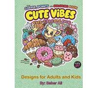 Cute Vibes - Bold and Easy: Coffee, Donuts, and Sweet Treats Coloring Book: Aesthetic and Simple Dessert Drawings for Quick Relaxation and Stress ... Vibes Aesthetic: Bold & Easy Coloring Series)