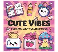 Cute Vibes Bold & Easy Coloring Book: 49 Simple & Fun Designs for Kids, Seniors, and Beginners | Single-Sided Pages to Prevent Bleed-Through: Adorable ... Coloring Fun (Cozy Holiday Collection)