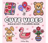 CUTE VIBES - Bold & Easy Coloring Book for Kids, Teens & Adults: 50+ Adorable & Romantic, Simple & Big Designs | Perfect Gift for Sweet Coloring & Stress Relief