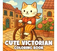 Cute Victorian Coloring Book: Regency Critters Menagerie Coloring Book featuring Adorable Animals in Victorian Outfits and Simple Historical Nostalgic Scenes for Everyone