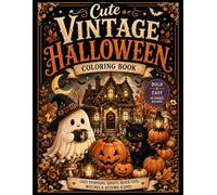 Cute Vintage Halloween Coloring Book: Bold and Easy Cozy Ghosts, Pumpkins, Black Cats, Witches and Autumn Scenes