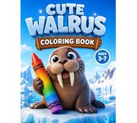 Cute Walrus Coloring Book for Kids: Adorable and Easy Animal Coloring Pages for Toddlers Ages 3-7: Fun and Simple Ocean Animal Coloring Pages - Perfect for Little Kids Who Love Cute Sea Creatures