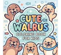 Cute Walrus Coloring Book for Kids: Fun and Easy Bold Animal Coloring Pages for Ages 4-8