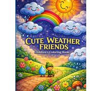 Cute Weather Friends Coloring Book for Kids Ages 3-6: A Fun and Educational Weather Adventure with Cute Characters