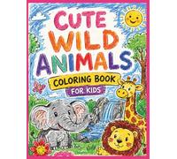 Cute Wild Animals Coloring Book for Kids: 50 Happy Wild Animals in Natural Habitat | Bold & Easy Thick Lines, Single-Sided Pages | Relaxing Fun for Ages 4-8