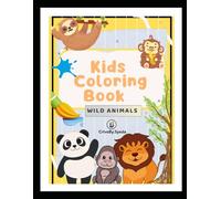 Cute Wild Animals Coloring Book for Kids: Cute and Easy Animal Coloring Pages for Kids Ages 3-6