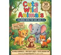 Cute Wild Animals Coloring Book for Toddlers: 30 Cute Wild Animals Coloring, Animal Coloring Book Toddlers & Preschool Animal Coloring Book: Big ... hands (Happy Little Learners Coloring Series)
